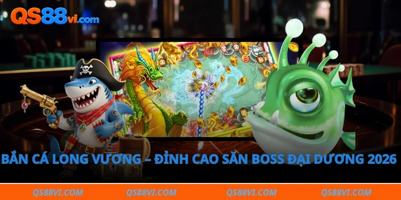 bắn cá long vương