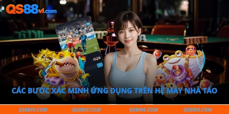 Các bước xác minh ứng dụng trên hệ máy nhà táo