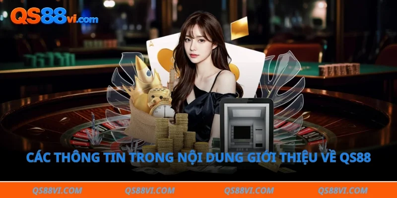 Các thông tin trong nội dung giới thiệu về QS88
