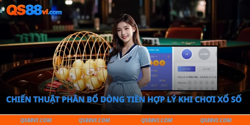 Chiến thuật phân bổ dòng tiền hợp lý khi chơi xổ số trực tuyến