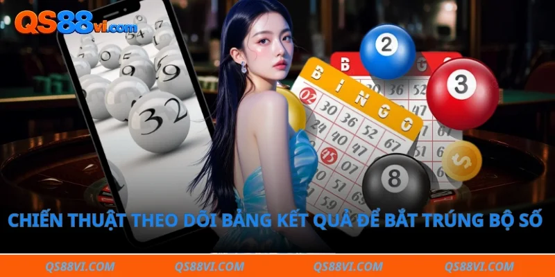 Chiến thuật theo dõi bảng kết quả để bắt trúng bộ số may mắn