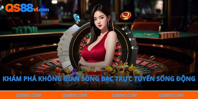 Khám phá không gian sòng bạc trực tuyến sống động