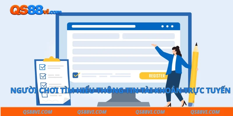 Người chơi tìm hiểu thông tin tài khoản trực tuyến dễ dàng