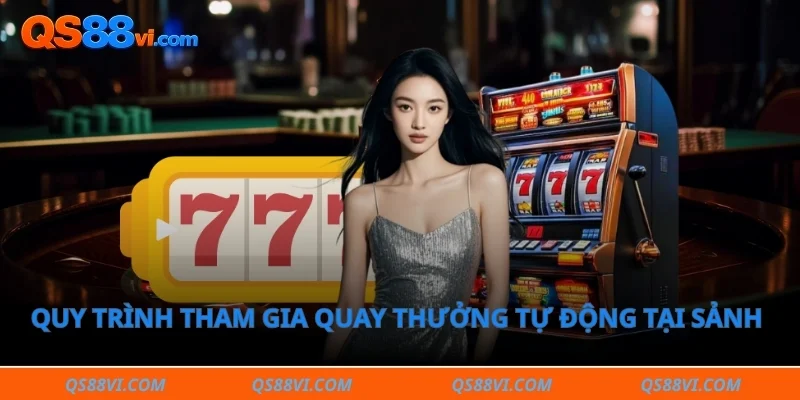 Quy trình tham gia quay thưởng tự động tại sảnh game nổ hũ SBO