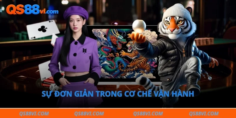 Sự đơn giản trong cơ chế vận hành giúp tựa game rồng hổ thu hút